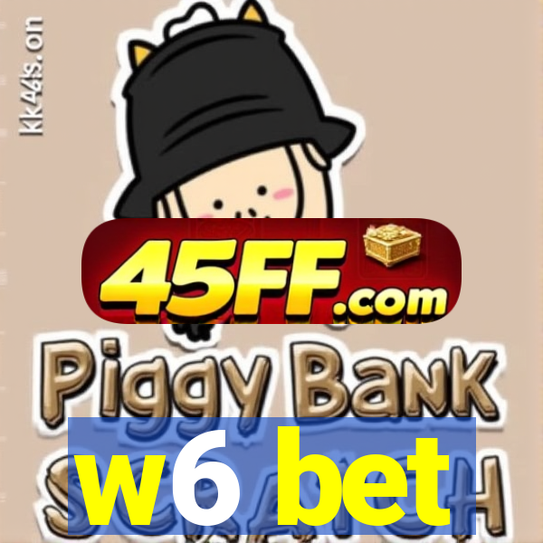 w6 bet